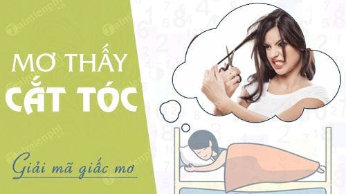 Mơ thấy cảnh cắt tóc đánh bao nhiêu trong xổ số miền bắc
